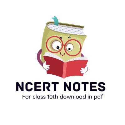 NCERT Notes for Class 10