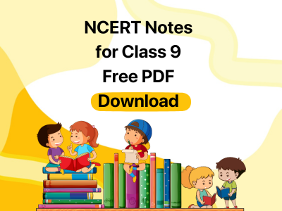 NCERT Notes for Class 9