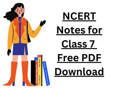NCERT Notes for Class 7